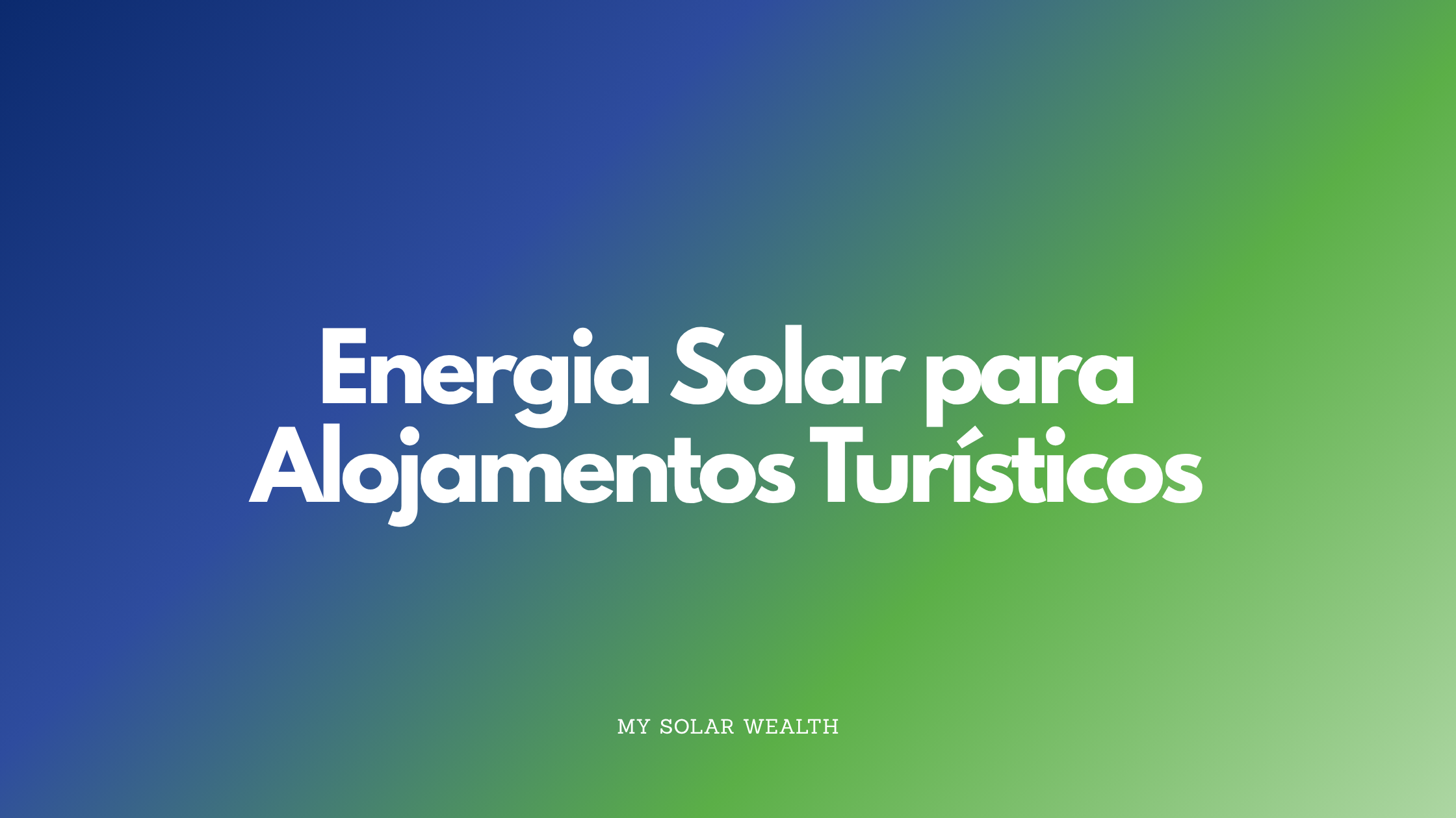 Energia Solar para Alojamentos Turísticos: Como Reduzir Custos?